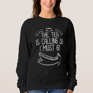 Der Tee ruft, also muss ich gehen Tee Teetrinker C