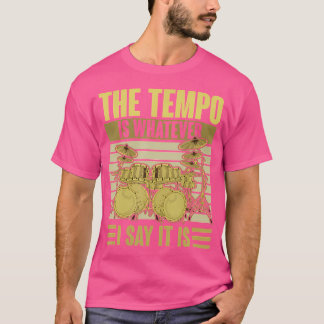 Der Tempo ist alles, was ich sage, es ist dummere  T-Shirt