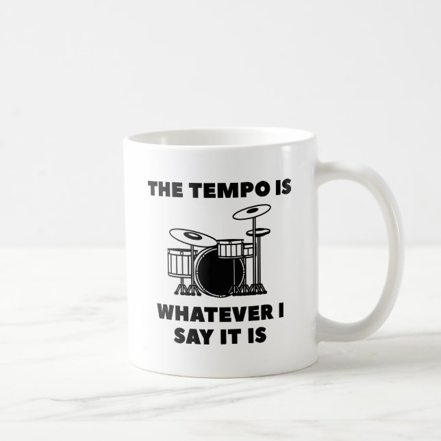 Der Tempo ist, was ich auch immer behaupte Kaffeetasse (Rechts)