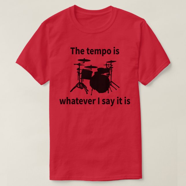 Der Tempo ist, was ich auch immer behaupte T-Shirt (Design vorne)