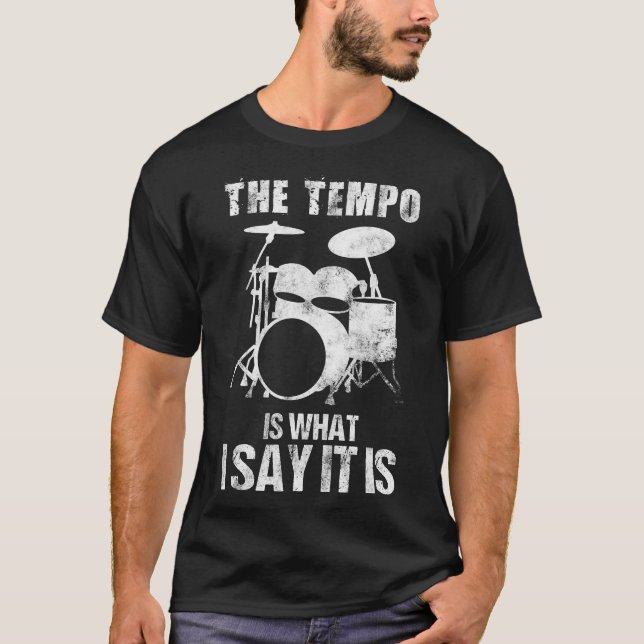 Der Tempo ist, was ich sage, es ist Beat Rhythm Dr T-Shirt (Vorderseite)