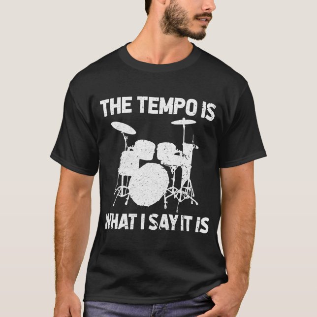 Der Tempo ist, was ich sagen, es ist T Shirt für e (Vorderseite)
