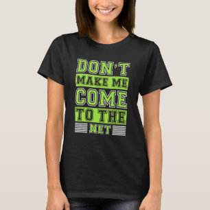 Der Tennisplatz Spaß lässt mich nicht ins Netz kom T-Shirt