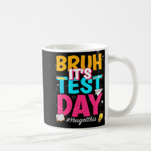 Der Testtag, an dem Sie diesen Staat-Test Got habe Kaffeetasse