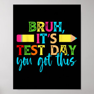 Der Testtag, an dem Sie diesen Testtag Got haben Poster
