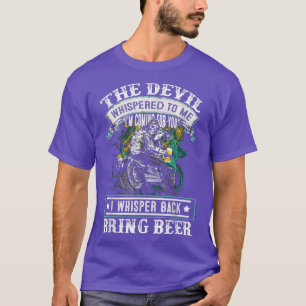 der Teufel flüsterte mir zu ich komme dich holen T-Shirt