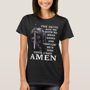 Der Teufel sah mich herab sagen Amen Jesus Christu T-Shirt