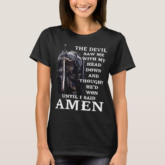 Der Teufel sah mich herab sagen Amen Jesus Christu T-Shirt (Vorderseite)