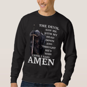 Der Teufel sah mich mit gesenktem Kopf und dachte Sweatshirt