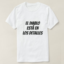 Der Teufel steckt im Detail auf Spanisch T-Shirt