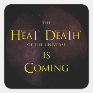 Der Tod der Hitze im Universum - Weltraumwissensch Quadratischer Aufkleber