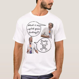 Der Tod ist meine Strategie für Kapitalgewinne T-Shirt