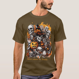 Der Tod kann nicht gefürchtet werden T-Shirt