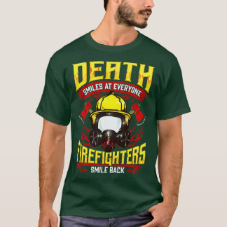 Der Tod lächelt bei jedem Feuerwehrmann zurück T-Shirt