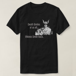 Der Tod lächelt uns alle an... T-Shirt