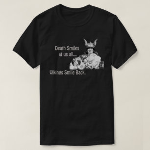 Der Tod lächelt uns alle an... T-Shirt