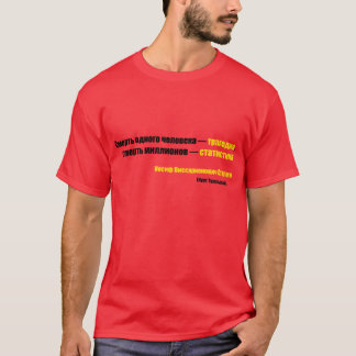 Der Tod von einem Mann ist eine Tragödie… T-Shirt