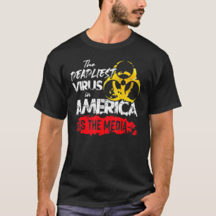 Der tödlichste Virus in Amerika ist die Media Anti T-Shirt