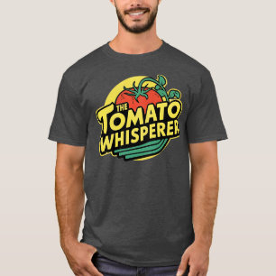 Der Tomatenflüsterer Gartenarbeit Gärtnern Bauernh T-Shirt
