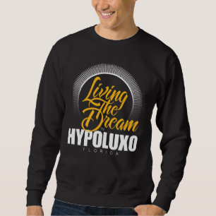 Der Traum in Hypoluxo wohnen Sweatshirt