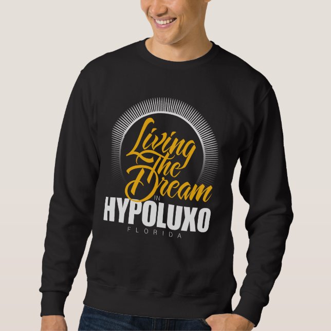 Der Traum in Hypoluxo wohnen Sweatshirt (Vorderseite)