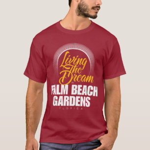 Der Traum in Palm Beach Gardens wohnen T-Shirt