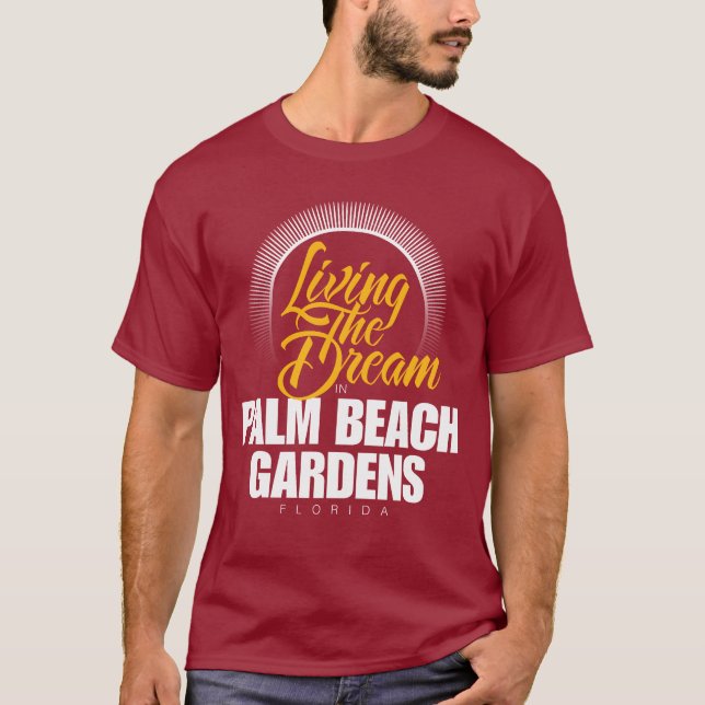 Der Traum in Palm Beach Gardens wohnen T-Shirt (Vorderseite)
