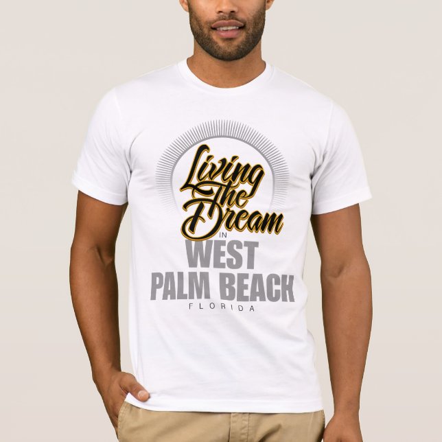 Der Traum in West Palm Beach wohnen T-Shirt (Vorderseite)
