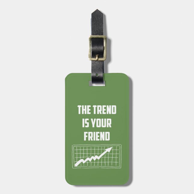 Der Trend ist Ihr freundesweiter Börsenhändler Gepäckanhänger (Vorderseite vertikal)
