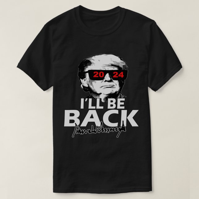 Der Trumpinator Donald Trump 2024 I_ll be back T-Shirt (Design vorne)