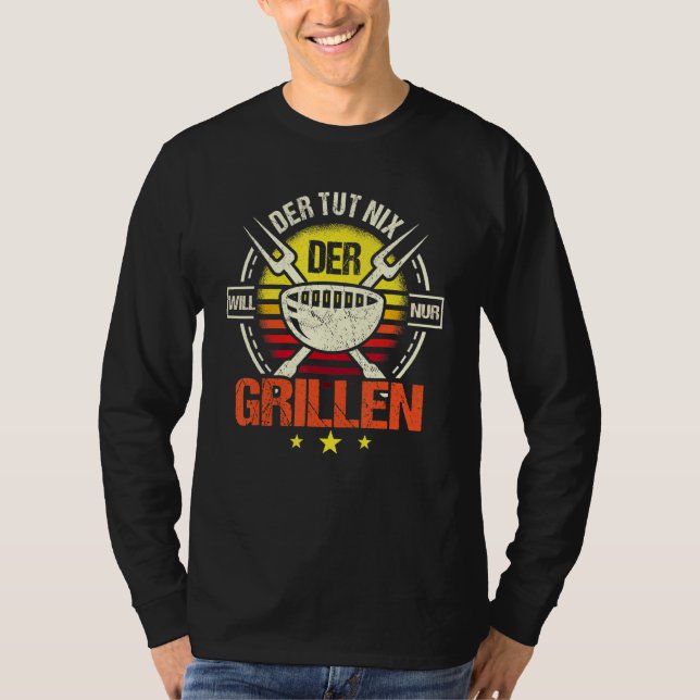Der Tut Nix Der Will Nur Griller Grill Professiona T-Shirt (Vorderseite)