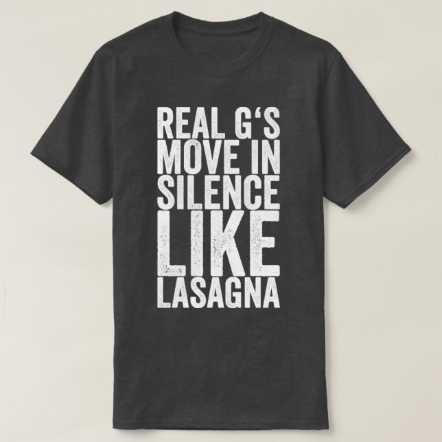 Der Umzug der Gs in der Stille wie Lasagna T-Shirt (Design vorne)