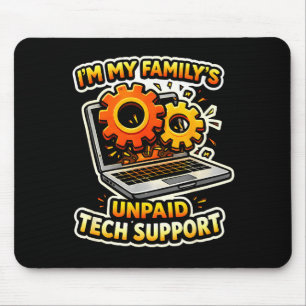 Der unbezahlte Tech-Support meiner Familie Lustige Mousepad