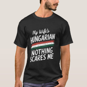 Der ungarische Hunger meiner Ehefrau lässt mich du T-Shirt