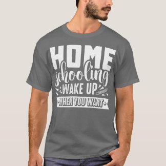 Der Unterricht zu Hause Weckte auf, als man Lehren T-Shirt