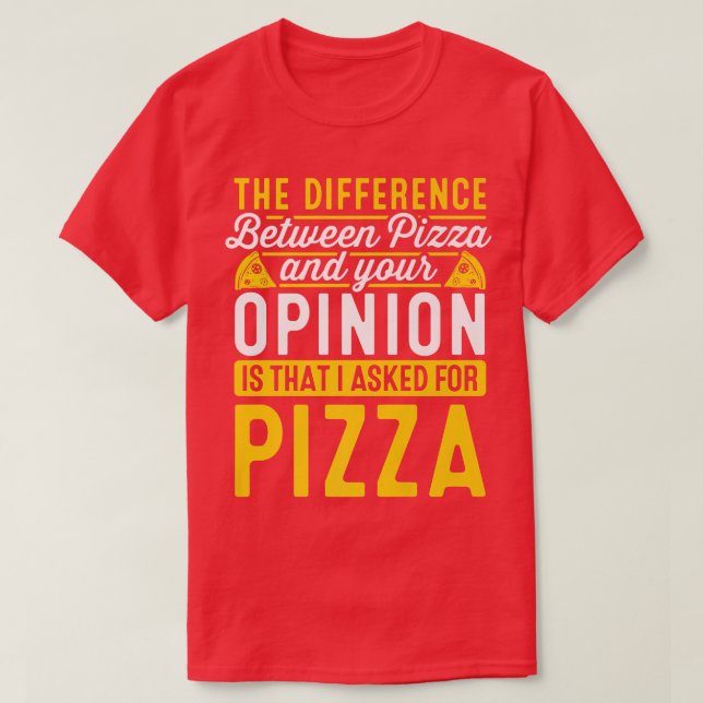 Der Unterschied zwischen Pizza und dir Pizza im La T-Shirt (Design vorne)