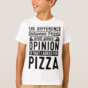 Der Unterschied zwischen Pizza und dir Pizza im La T-Shirt