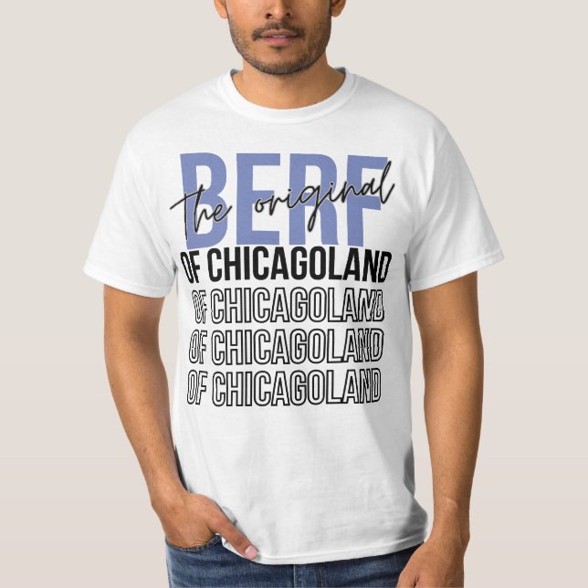 Der ursprüngliche Berf von Chicagoland Funny Print T-Shirt (Vorderseite)
