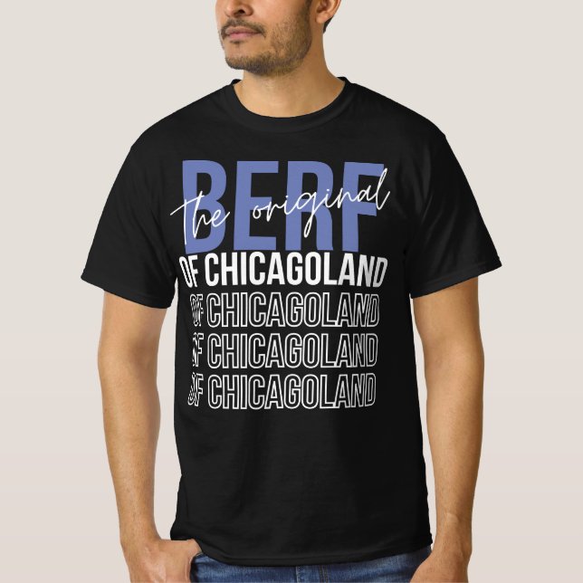 Der ursprüngliche Berf von Chicagoland Funny Print T-Shirt (Vorderseite)