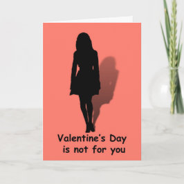 Der Valentinstag ist nicht für Sie.... Feiertagskarte