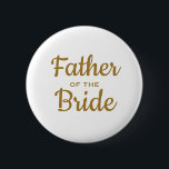 Der Vater der Braut - Custom Button<br><div class="desc">Vater der Braut.</div>