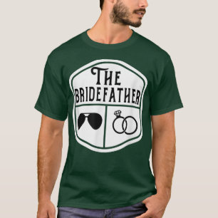 Der Vater der Bride Bachelor Wedd T-Shirt