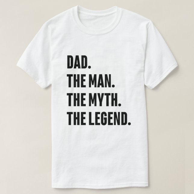 Der Vater der Mann, der Mythos, die Legende T-Shirt (Design vorne)