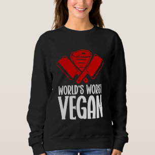 Der Veganste Metzger der Welt Sweatshirt
