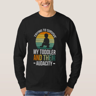 Der Versuch, mein Kleinkind und ihre Unverfrorenhe T-Shirt