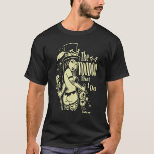 DER VOODOO, DEN ICH MACHE, FRAU T-Shirt