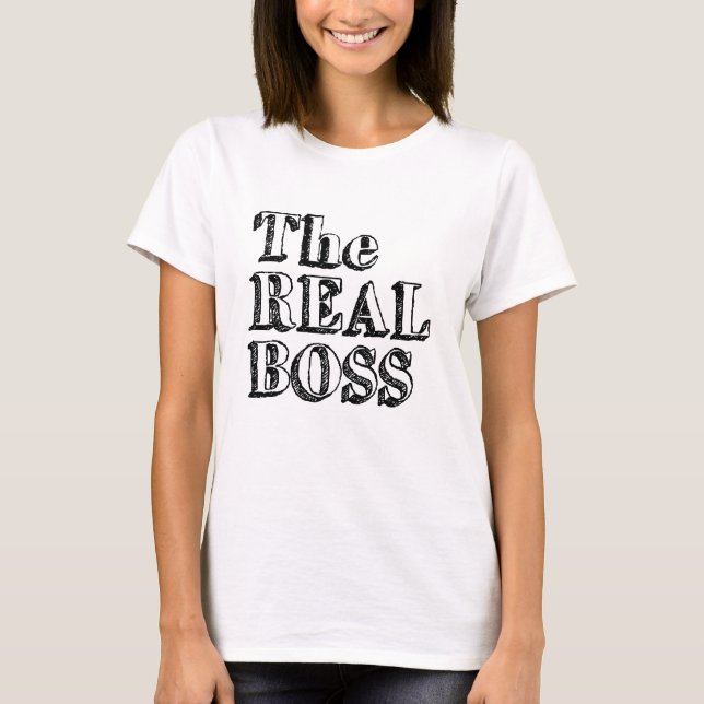 Der wahre Boss T-Shirt (Vorderseite)