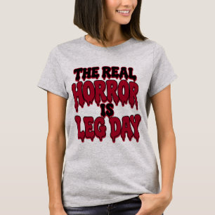 Der wahre Horror ist Leg Day Lustiges Halloween Fi T-Shirt