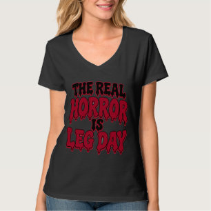 Der wahre Horror ist Leg Day Lustiges Halloween Fi T-Shirt