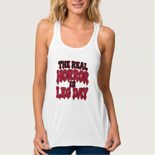 Der wahre Horror ist Leg Day Lustiges Halloween Gy Tank Top